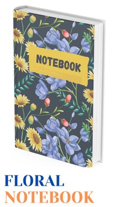 a notebook with flowers on it and the title, floral notebook