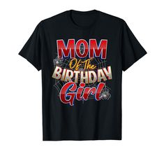 PRICES MAY VARY. Are you in search of a spider web-themed birthday tee? This "Mom of the Birthday Girl" apparel is the ideal choice for my girl's upcoming birthday celebration. It's a fantastic idea for a spider web-themed birthday party. This Mom of the Birthday Girl party makes a unique idea for Mom to the birthday party matching spider web costume. Lightweight, Classic fit, Double-needle sleeve and bottom hem Web Costume, Spider Web Costume, Birthday Costume, Birthday Girl T Shirt, Birthday Tee, Family Birthdays, Girl T Shirt, Girl Party, Dad Birthday