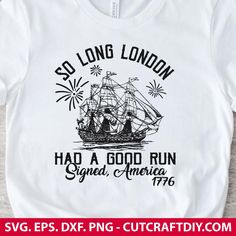 a white t - shirt with the slogan so long london had a good run signed america 1876