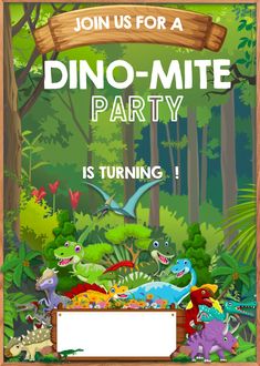 a dinosaur birthday party poster with dinosaurs in the background and a sign that says dino - mite party is turning