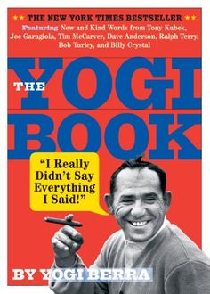 the yogi book 1 really didn't say everything i said by yogi berra