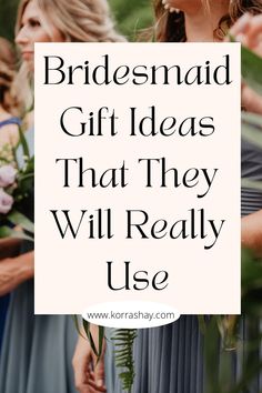 bridesmaid gift ideas that they will really use