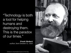 a man with a beard holding a book in front of bookshelves and a quote about technology is both a tool for helping humans and destroying them