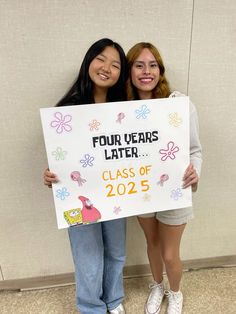 two girls are holding a sign that says four years later class of 2012 and 2013