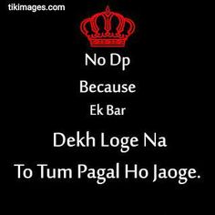 a black and red poster with the words, no dp because elk bar delhi log na to turn pagal ho jage