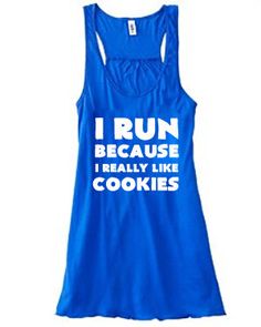 I Run Because I Really Like Cookies Tank Top - Crossfit Shirt - Running Shirt - Workout Tank Top For Women Crossfit Shirts, Workout Attire, Workout Tank Top, Running Shirts, I Work Out, Workout Tanks, Workout Gear, Workout Wear, Gym Outfit