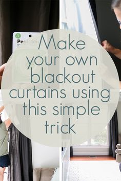 a woman standing in front of a window with the words make your own blackout curtains using this simple trick