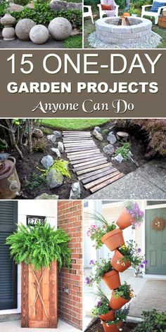 several different pictures with the words 15 one - day garden projects anyone can do in front of