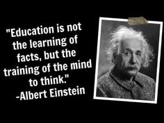 albert einstein quote about education is not the learning of fact, but the training of the mind to think