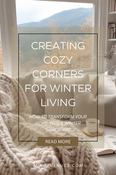 a living room with a couch, chair and bookcase in the background text reads creating cozy corners for winter living how to transform your home into winter