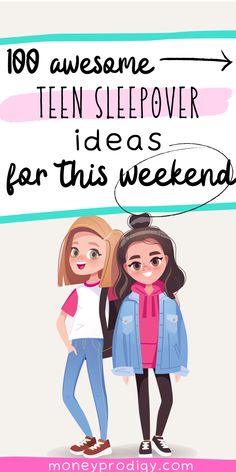 two women standing next to each other with the words,'10 awesome teen sleepover ideas for this weekend