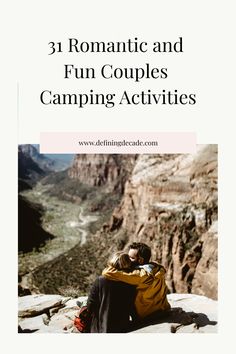 Couple hugging on a cliffside with a scenic valley view in the background. Text reads "31 Romantic and Fun Couples Camping Activities". Camping With Boyfriend, Couples Camping, Romantic Camping, Camping Essentials List, My Essentials, Essentials Checklist