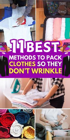 there are many different types of clothes in this collage with the words, 11 best method to pack clothes so they don't wrinkle