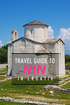 an old church with the words travel guide to win in croatia on it's front