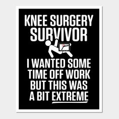 Knee Surgery Tattoo, Knee Replacement Tattoo Ideas, Knee Surgery Recovery Quotes, Knee Surgery Recovery Humor, Surgery Recovery Humor, Funny Knee Surgery Quotes, Hip Surgery Recovery Humor