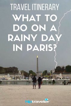 two people standing in front of the eiffel tower with text that reads travel itinerary what to do on a rainy day in paris?