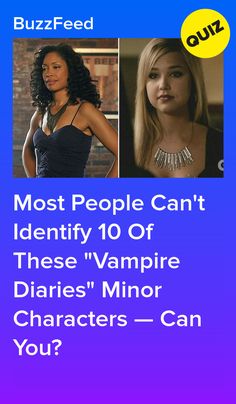 two women with the caption most people can't identify 10 of these vampire diaries minor characters - can you?