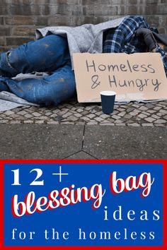 a homeless man sleeping on the sidewalk with a sign reading, 12 + blessing bag ideas for the homeless