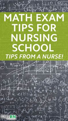 a chalkboard with the words math exam tips for nursing school tips from a nurse