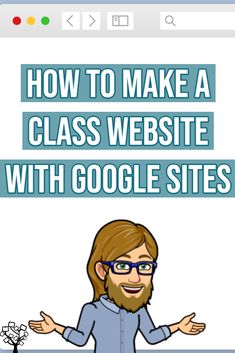 a man with glasses is standing in front of a sign that says how to make a class website with google sites