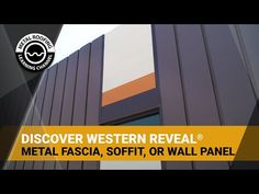 the words discovery western reveal metal fascia, soft, or wall panel