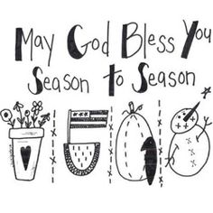 a hand drawn sign with the words, may god bes you season to season