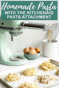 homemade pasta with the kitchenaid pasta attachment