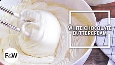 white chocolate buttercream in a bowl with the words, white chocolate buttercream