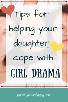 three girls with text overlay that says tips for helping your daughter cope with girl drama