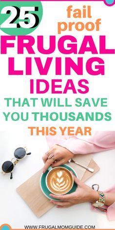 a woman holding a cup of coffee with the title 25 fall proof frugal living ideas that will save you thousands this year