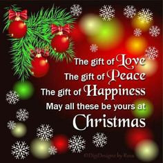 the gift of love is the gift of happiness may all these be yours at christmas