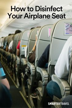 people sitting in seats on an airplane with the words how to disinfect your airline seat