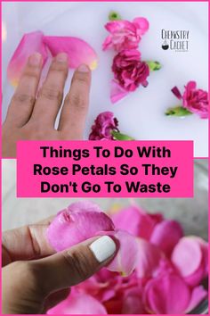 pink flowers with text that reads things to do with rose petals so they don't go to waste