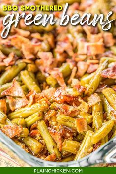 green beans in a glass casserole dish with bacon on top and the words, bbq smothered green beans