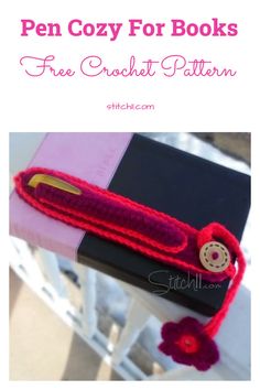 a crochet bookmark with the title pen cozy for books free crochet pattern