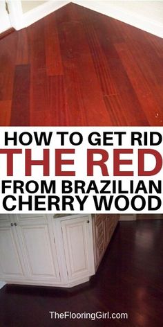 how to get rid of the red from brazilian cherry wood flooring in this kitchen