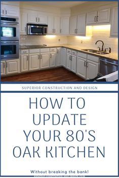 a white kitchen with the words how to update your 80's oak kitchen