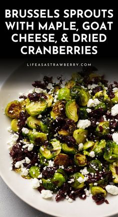 brussel sprouts with maple, goat cheese and dried cranberries