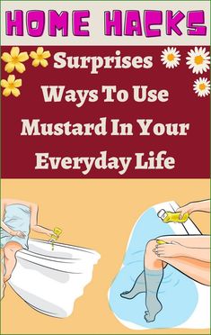 a woman is cleaning her feet in the bathroom with text that reads, home hacks surprise ways to use mustard in your everyday life