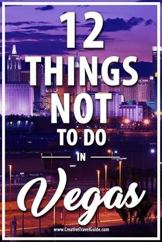 the las vegas skyline with text overlay that reads 12 things not to do in vegas