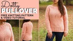 a woman wearing a pink sweater and jeans in front of trees with text that reads, dolly pullover free knitting pattern & video