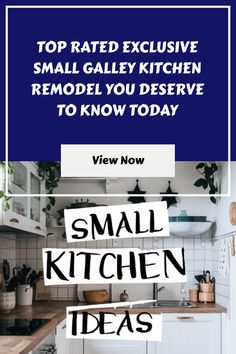 a small kitchen with the words top rated exhaustive small galley kitchen remodel you deserves to know today