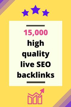 five stars on top of a white sign that says 15, 000 high quality live seo backlinks