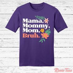 "A shirt for the mom that is also a bro. Get this shirt design, printed and shipped by Rosie Tees. Size Chart: Small - Chest Size 34\"-37\" Medium - Chest Size 38\"-41\" Large - Chest Size 42\"-45\" Extra Large - Chest Size 46\"-49\" 2X Large - Chest Size 50\"-53\" 3X Large - Chest Size 54\"-57\"" Momma Shirts, Mothers Day T Shirts, Funny Mothers Day, Funny Mother, Floral Shirt, Mom Outfits, Mom Life, Gifts For Mom, Shirt Designs