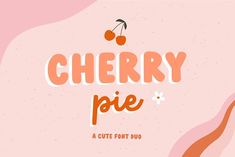 the cherry pie font is shown on a pink background