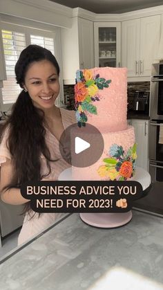 a woman standing in front of a cake with flowers on it and the words business advice you need for 202