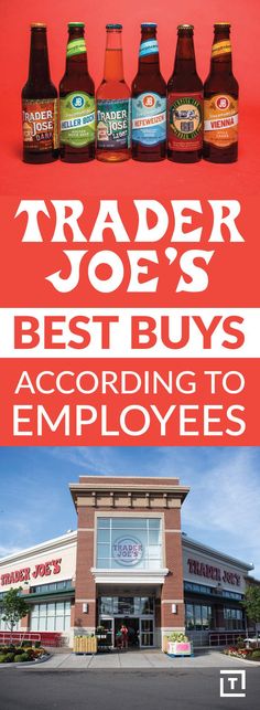 an advertisement for trader joe's best buys featuring beer bottles and the words, according to employees