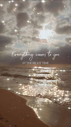 an image of the beach with stars in the sky and quote about everything comes to you at the right time