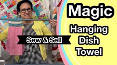 a woman is holding up a dish towel with the words magic hanging sew and sell