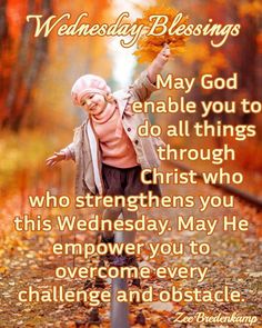 Happy Blessed Wednesday, Wednesdays Blessings, Blessed Wednesday Quotes Inspiration, Wednesday Inspirational Quotes, Have A Blessed Wednesday, Blessing Wednesday Morning, Happy Wednesday Blessings, Wednesday Blessings Scriptures, Wednesday Blessings Inspiration